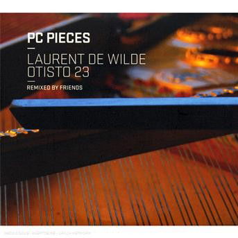 PC Pieces-Remixed By Friends - Laurent de Wilde - Music -  - 0826596029283 - November 4, 2008