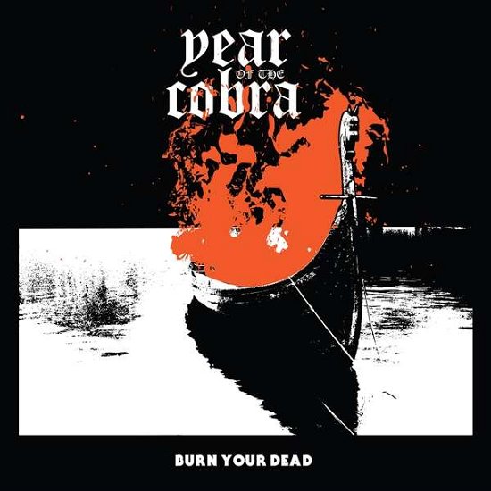 Burn Your Dead - Year Of The Cobra - Music - PROPHECY - 0850797007283 - October 26, 2017