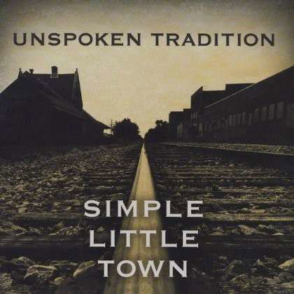 Cover for Unspoken Tradition · Simple Little Town (CD) (2013)