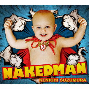 Cover for Suzumura Kenichi · Naked Man (CD) [Japan Import edition] (2017)