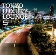 Cover for Tokyo Luxury Lounge 5 (CD) [Japan Import edition] (2012)