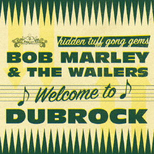 Welcome To Dubrock - Marley, Bob & The Wailers - Musik - BIA - 4995879204283 - 21. August 2020