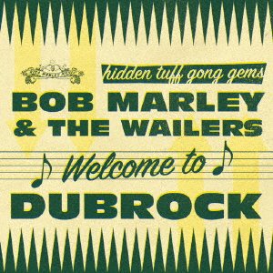 Cover for Marley, Bob &amp; The Wailers · Welcome To Dubrock (CD) [Japan Import edition] (2020)