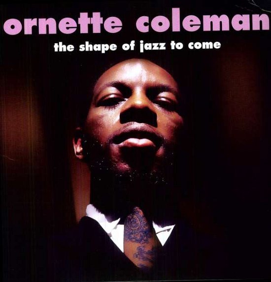 Shape of Jazz to Come (180 G) - Ornette Coleman - Muziek - Not Now Music - 5060143491283 - 1 maart 2012