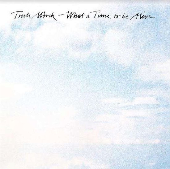 Cover for Truls Morck · What a Time To Be Alive (LP) (2022)