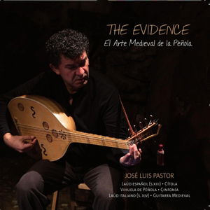 Cover for Pastor,jose Luis / Pastor,jose Luis · Evidence: the Medieval Art of the Plectrum (CD) (2015)