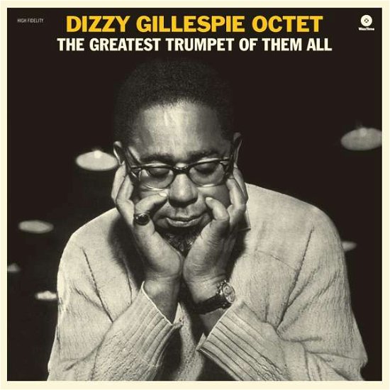 The Greatest Trumpet Of Them All - Dizzy Gillespie - Musikk - WAXTIME - 8436559461283 - 23. september 2016