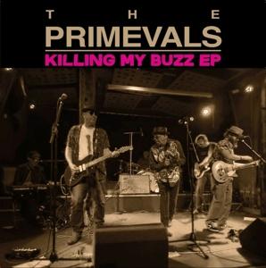 Cover for Primevals · Killing My Buzz (7&quot;) (2024)