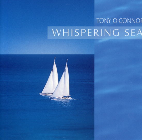 Cover for Tony O'connor · Whispering Sea (CD) (2001)