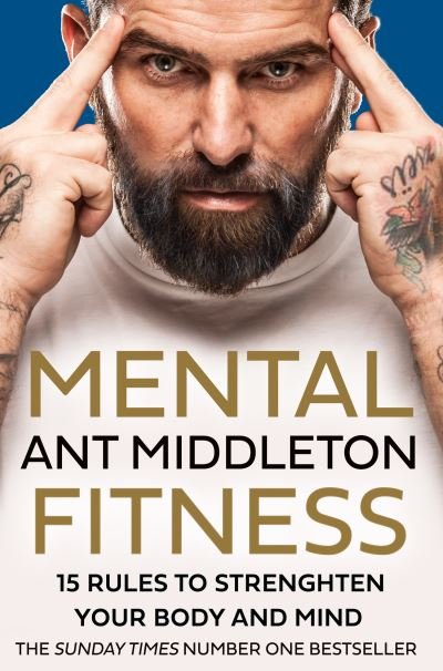 Mental Fitness - Ant Middleton - Libros - HarperCollins Publishers - 9780008472283 - 25 de noviembre de 2021