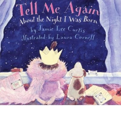 Cover for Jamie Lee Curtis · Tell Me Again About the Night I Was Born (Hardcover Book) [1st Ed edition] (1996)