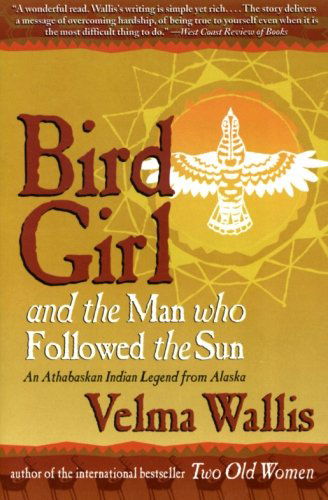 Cover for Velma Wallis · Bird Girl and the Man Who Followed the Sun (Paperback Book) (1997)