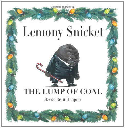 Cover for Lemony Snicket · The Lump of Coal: A Christmas Holiday Book for Kids (Hardcover Book) [First edition] (2008)