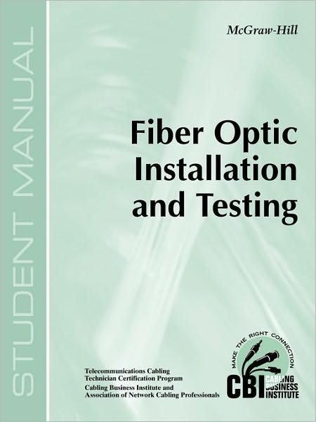 Fiber Optic Installation and Testing (400) - Cbi - Livros - McGraw-Hill - 9780071391283 - 1 de outubro de 2001