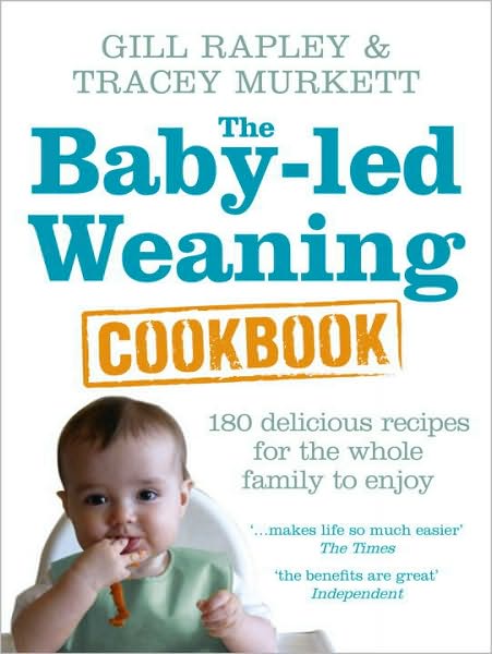 Cover for Gill Rapley · The Baby-led Weaning Cookbook: Over 130 delicious recipes for the whole family to enjoy (Hardcover bog) (2010)