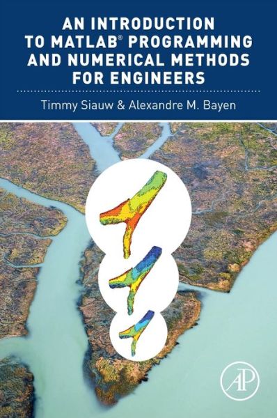 Cover for Siauw, Timmy (University of California, Berkeley, USA) · An Introduction to MATLAB (R) Programming and Numerical Methods for Engineers (Paperback Book) (2014)