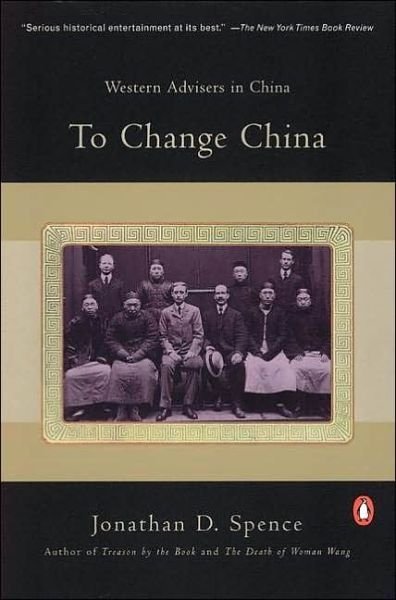 Cover for Jonathan D. Spence · To Change China: Western Advisers in China (Taschenbuch) (1980)