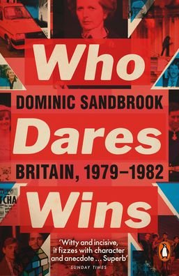 Cover for Dominic Sandbrook · Who Dares Wins: Britain, 1979-1982 (Paperback Bog) (2020)
