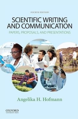 Scientific Writing and Communication Papers, Proposals, and Presentations - Angelika H. Hofmann - Bøger - Oxford University Press - 9780190063283 - 15. november 2019