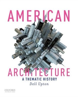 Cover for Dell Upton · American Architecture A Thematic History (Paperback Bog) (2019)