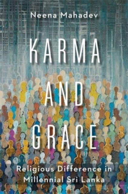 Cover for Neena Mahadev · Karma and Grace: Religious Difference in  Millennial Sri Lanka - Religion, Culture, and Public Life (Hardcover bog) (2023)