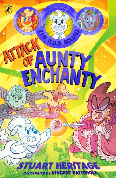 The O.D.D. Squad: Attack of Aunty Enchanty - The O.D.D. Squad - Stuart Heritage - Books - Penguin Random House Children's UK - 9780241572283 - August 29, 2024