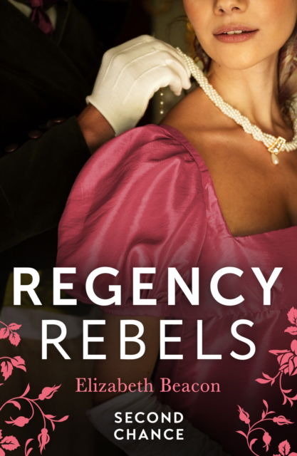 Cover for Elizabeth Beacon · Regency Rebels: Second Chance: Unsuitable Bride for a Viscount / a Wedding for the Scandalous Heiress (Taschenbuch) (2024)