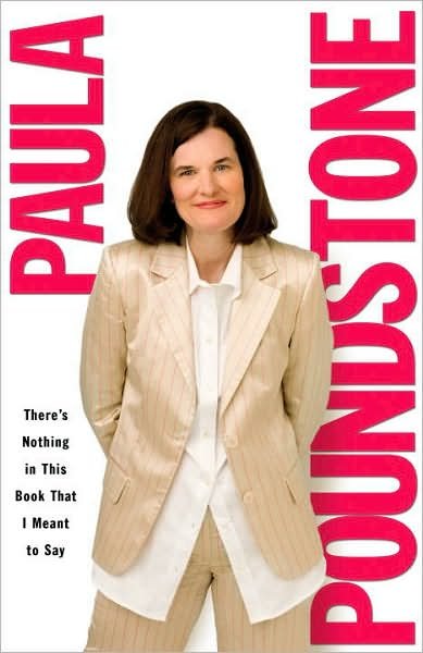 There's Nothing in This Book That I Meant to Say - Paula Poundstone - Books - Random House USA Inc - 9780307382283 - November 27, 2007