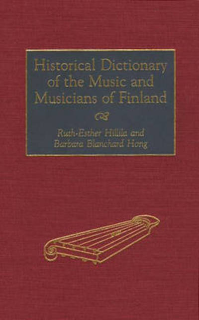 Cover for Barbara B. Hong · Historical Dictionary of the Music and Musicians of Finland (Hardcover Book) (1997)