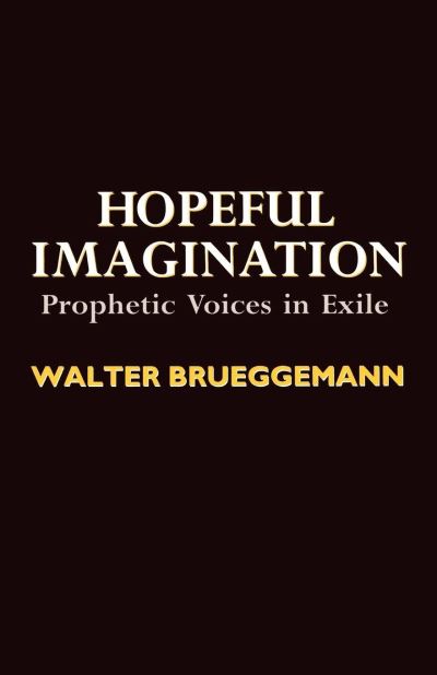 Cover for Walter Brueggemann · Hopeful Imagination: Prophetic Voices in Exile (Taschenbuch) (2012)