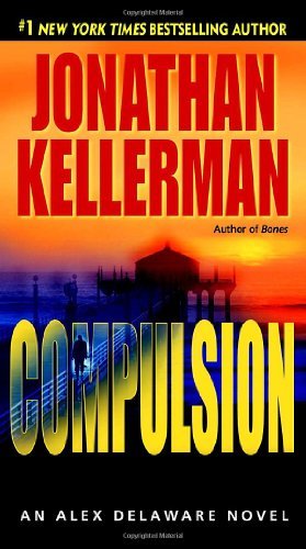 Cover for Jonathan Kellerman · Compulsion: An Alex Delaware Novel - Alex Delaware (Pocketbok) [Reprint edition] (2008)