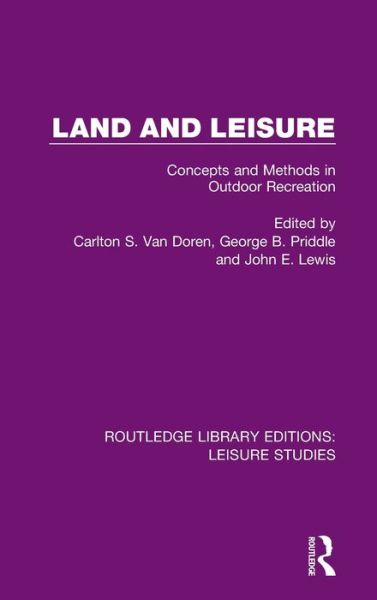 Cover for Land and Leisure: Concepts and Methods in Outdoor Recreation - Routledge Library Editions: Leisure Studies (Hardcover Book) (2019)