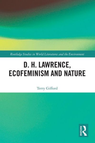 Cover for Terry Gifford · D. H. Lawrence, Ecofeminism and Nature - Routledge Studies in World Literatures and the Environment (Pocketbok) (2024)