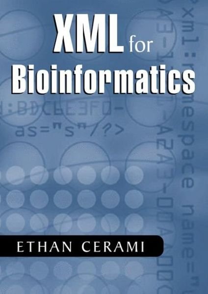 Cover for Ethan Cerami · Xml for Bioinformatics (Hardcover bog) (2005)