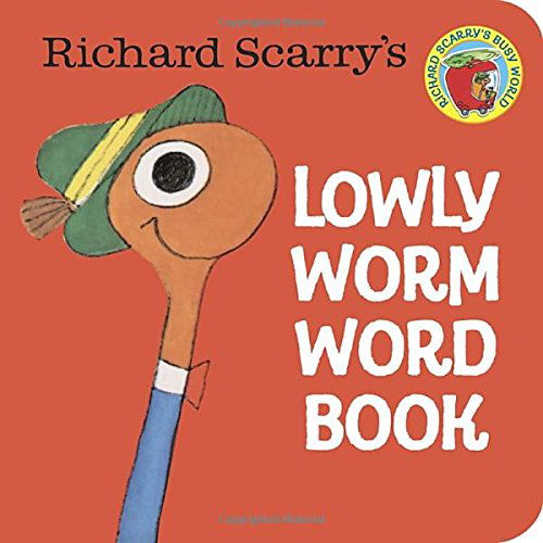 Cover for Richard Scarry · Richard Scarry's Lowly Worm Word Book - A Chunky Book (Board book) [Brdbk edition] (1981)