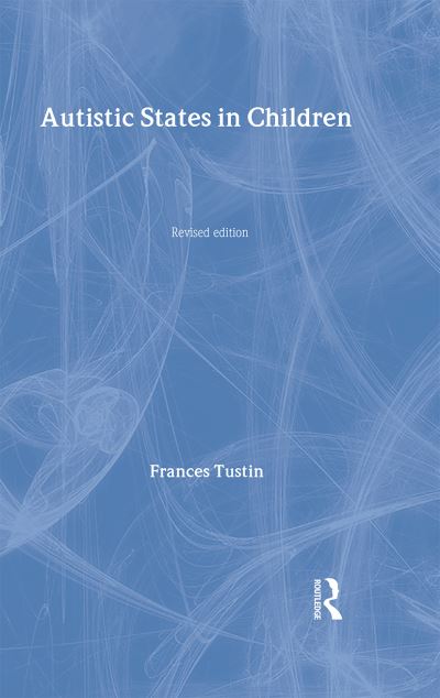 Autistic States in Children - Frances Tustin - Książki - Taylor and Francis - 9780415081283 - 27 sierpnia 1992