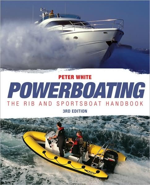 Cover for Peter White · Powerboating Third Edition - The RIB and Sportsboat Handbook (Taschenbuch) (2009)