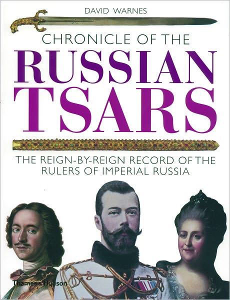 Cover for David Warnes · Chronicle of the Russian Tsars: The Reign-by-Reign Record of the Rulers of Imperial Russia - Chronicles (Taschenbuch) (2009)