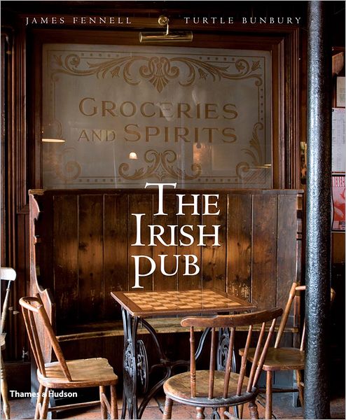 The Irish Pub - James Fennell - Książki - Thames & Hudson Ltd - 9780500514283 - 29 września 2008