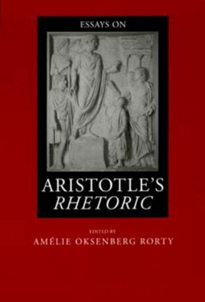 Cover for Amelia O Rorty · Essays on Aristotle's Rhetoric - Philosophical Traditions (Paperback Book) (1996)