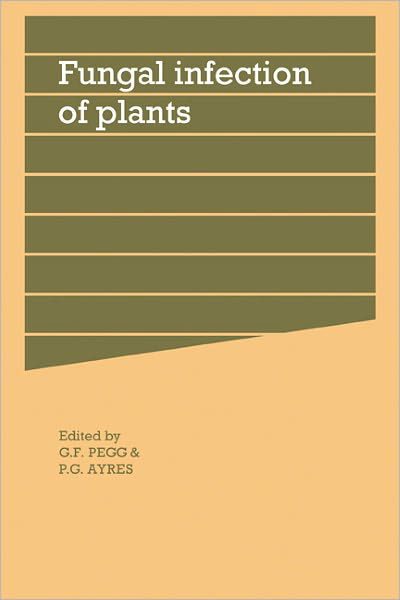 Cover for G F Pegg · Fungal Infection of Plants: Symposium of the British Mycological Society - British Mycological Society Symposia (Paperback Bog) (2011)