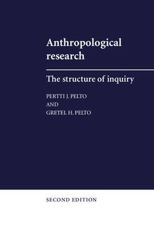 Cover for Pertti J. Pelto · Anthropological Research: The Structure of Inquiry (Paperback Book) (1978)