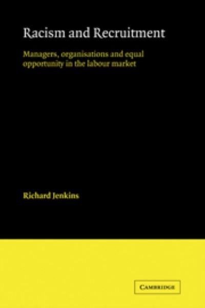 Cover for Richard Jenkins · Racism and Recruitment: Managers, Organisations and Equal Opportunity in the Labour Market - Comparative Ethnic and Race Relations (Hardcover Book) (1986)