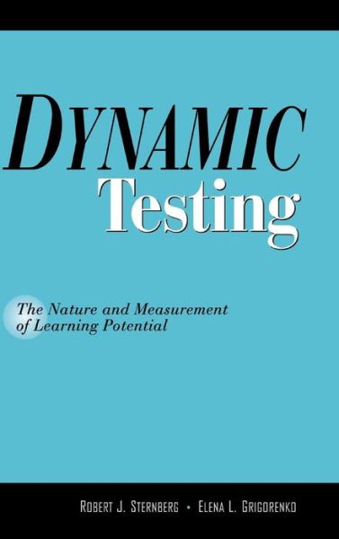 Cover for Sternberg, Robert J. (Yale University, Connecticut) · Dynamic Testing: The Nature and Measurement of Learning Potential (Hardcover Book) (2001)