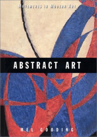 Cover for Mel Gooding · Abstract Art - Movements in Modern Art S. (Hardcover Book) (2001)