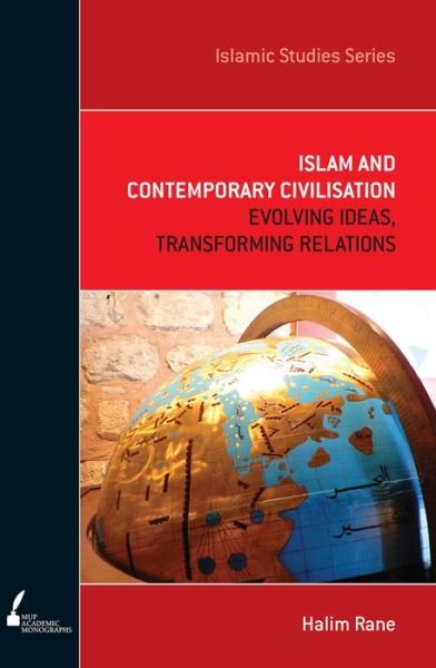 Cover for Halim Rane · Islam and Contemporary Civilisation: Evolving Ideas, Transforming Relations (Pocketbok) (2010)