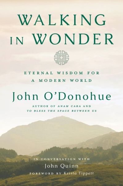 Cover for O'Donohue, John, Ph.D. · Walking in Wonder: Eternal Wisdom for a Modern World (Hardcover Book) (2018)