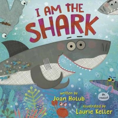 Cover for Joan Holub · I am the Shark (Hardcover Book) (2021)