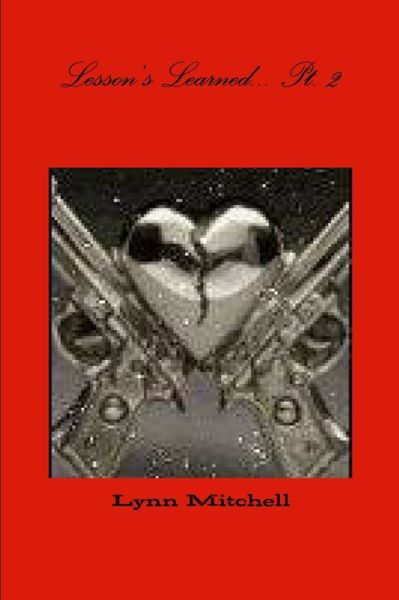 Lesson's Learned... Pt. 2 - Lynn Mitchell - Livros - Lulu Press, Inc. - 9780557510283 - 8 de junho de 2010