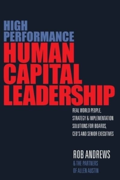 Cover for Rob Andrews · High Performance Human Capital Leadership (Bog) (2011)